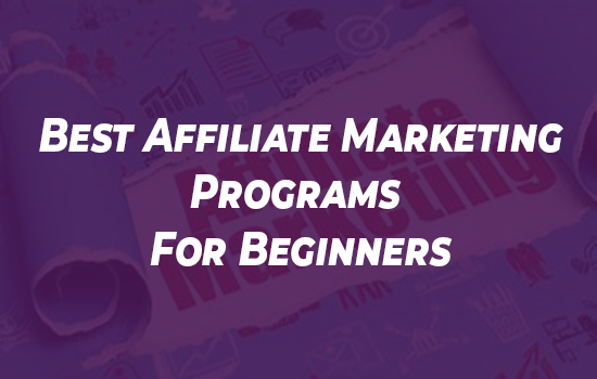 The Best Affiliate Marketing Programs for beginners - High-Paying Affiliate Programs