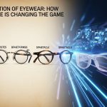 The Evolution of Eyewear: How Spaietacle is Changing the Game